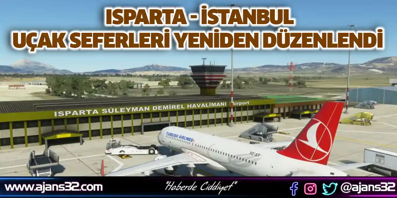 Isparta - İstanbul Uçak Seferleri Yeniden Düzenlendi