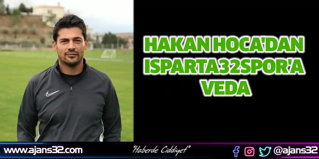 Hakan Hoca'dan Isparta32spor'a Veda