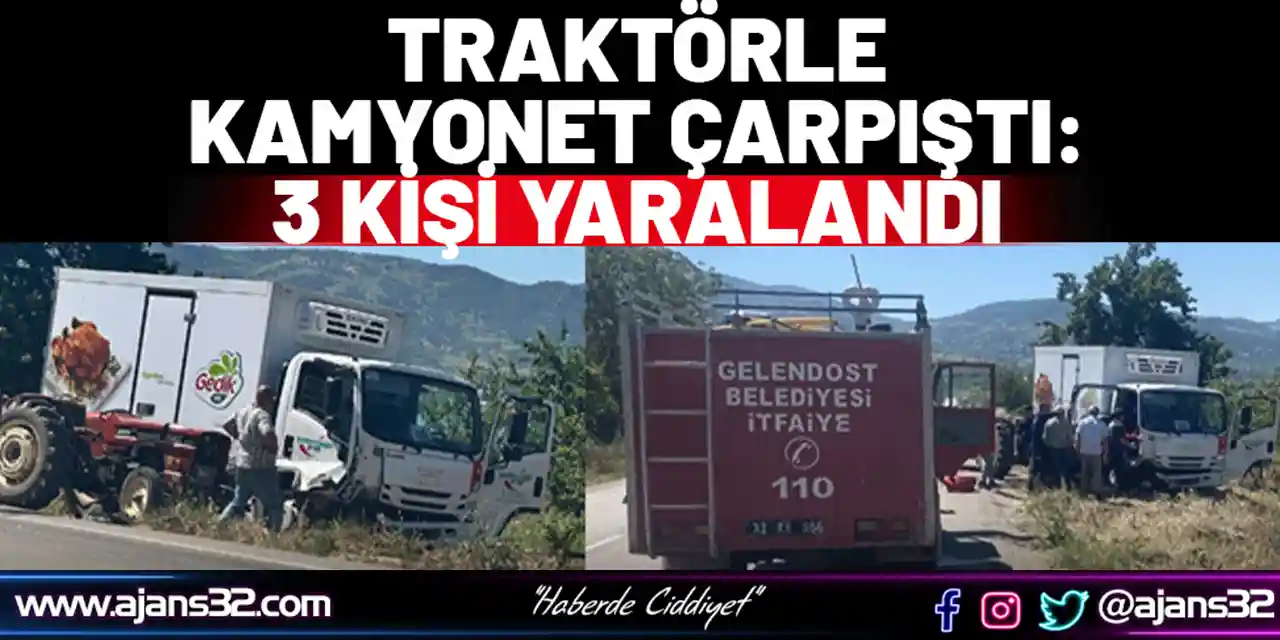 Traktörle Kamyonet Çarpıştı: 3 Kişi Yaralandı