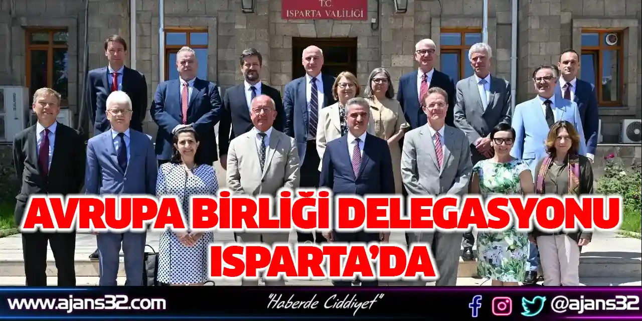 Avrupa Birliği Delegasyonu Isparta’da