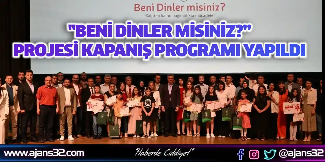 "Beni dinler misiniz?” Projesi Kapanış Programı Yapıldı