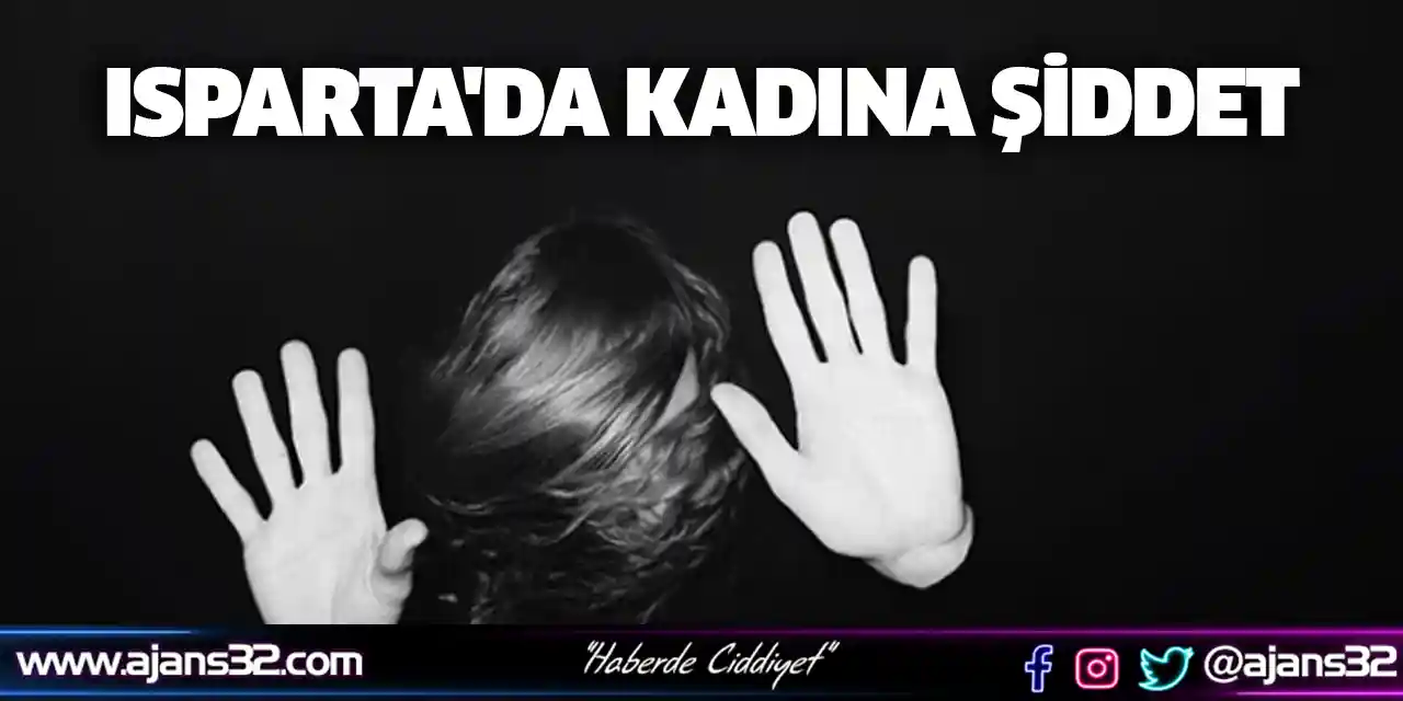 Isparta'da Kadına Şiddet