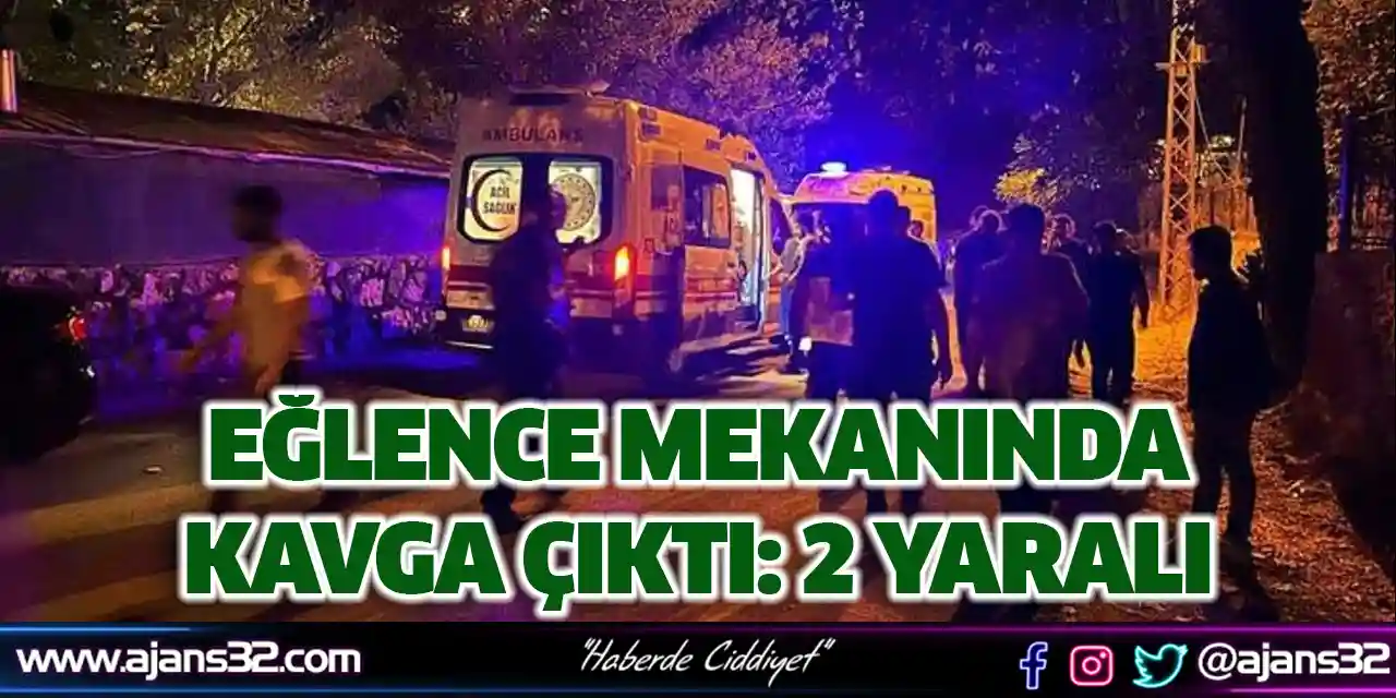 Eğlence Mekanında Kavga Çıktı: 2 Yaralı