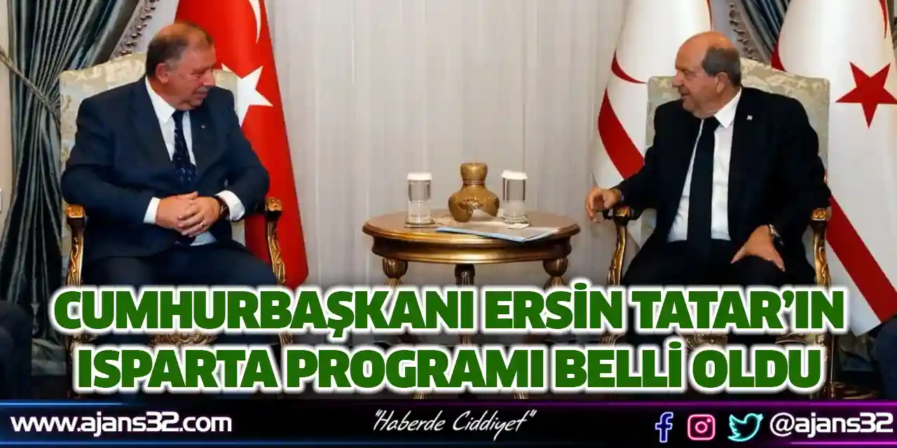 Cumhurbaşkanı Ersin Tatar’ın Isparta Programı Belli Oldu
