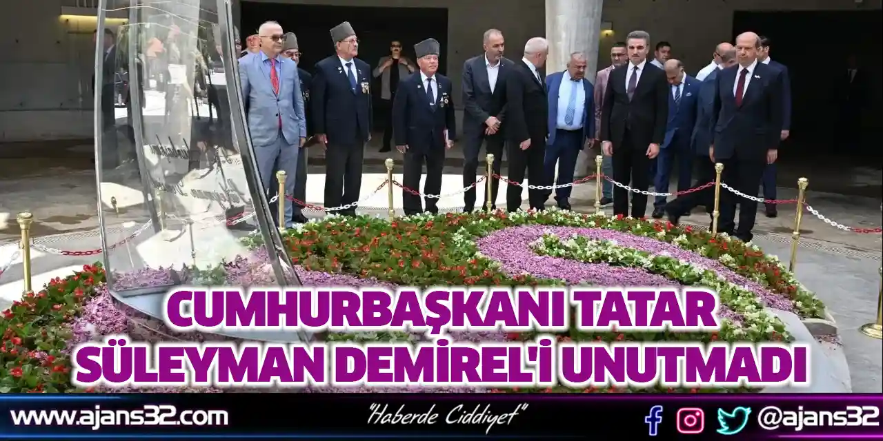 Cumhurbaşkanı Tatar, Süleyman Demirel'i Unutmadı