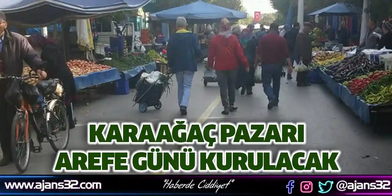 Karaağaç Pazarı Arefe Günü Kurulacak