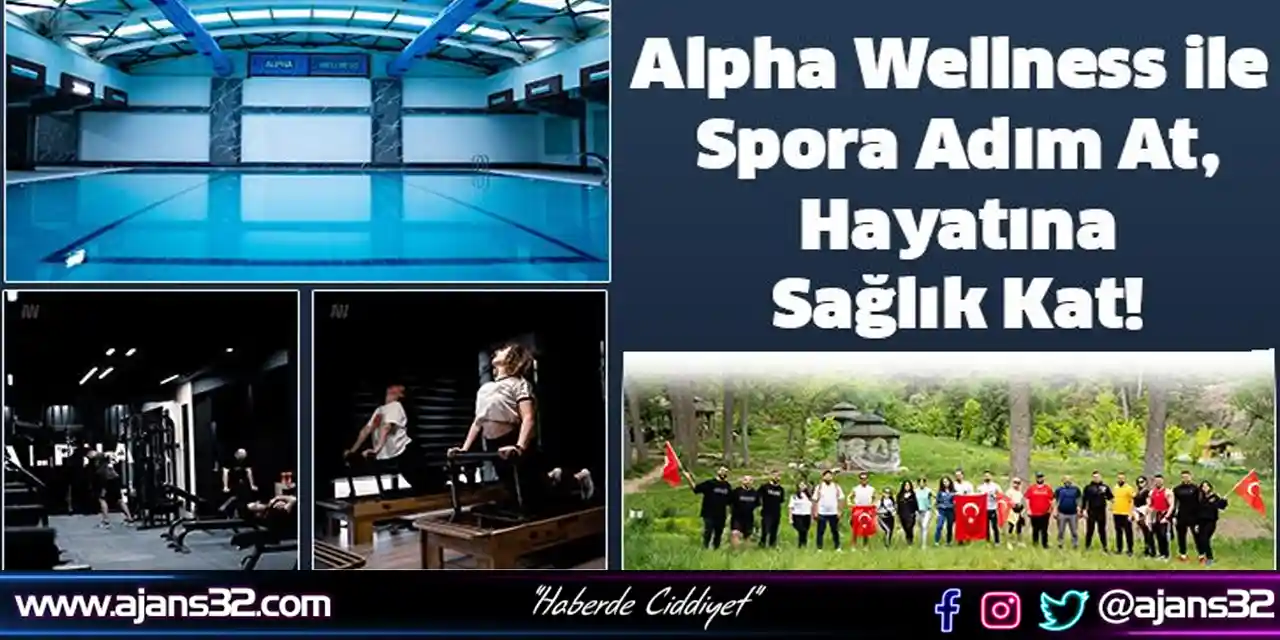 Alpha Wellness ile Spora Adım At, Hayatına Sağlık Kat!