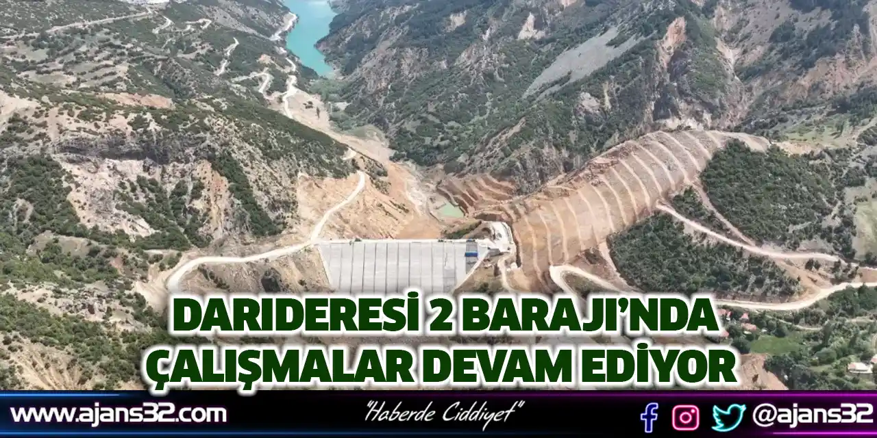 Darıderesi 2 Barajı’nda Çalışmalar Devam Ediyor