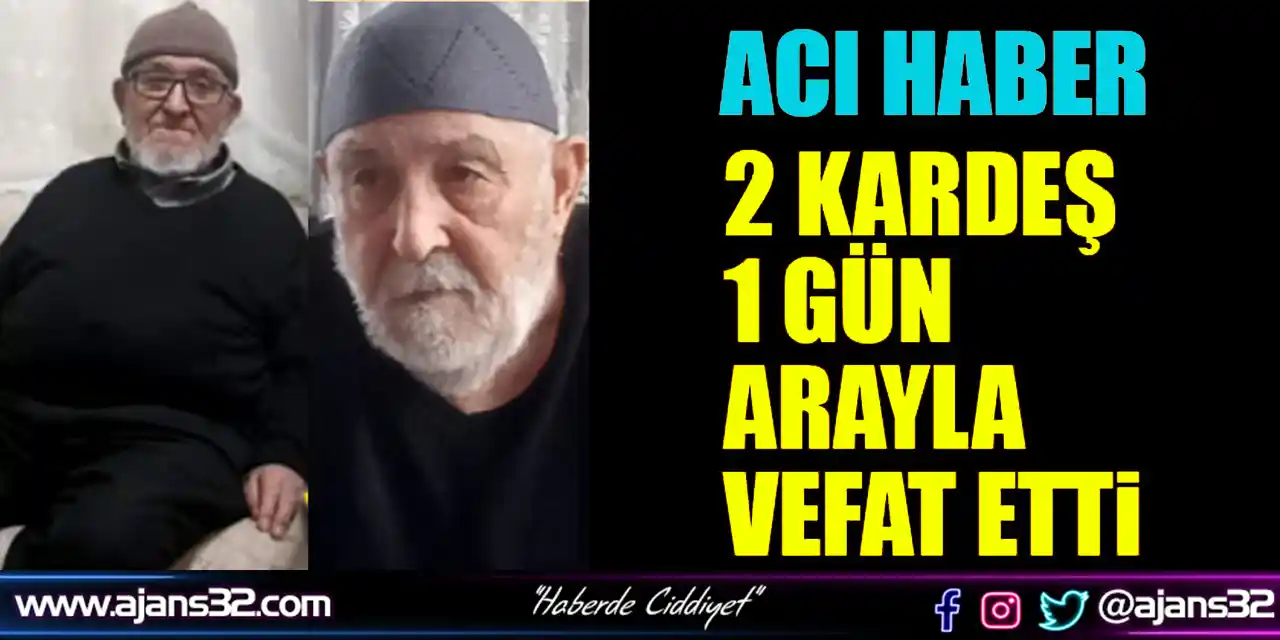 2 Kardeş 1 Gün Arayla Hayatını Kaybetti