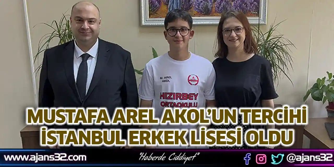 Mustafa Arel Akol’un Tercihi İstanbul Erkek Lisesi oldu