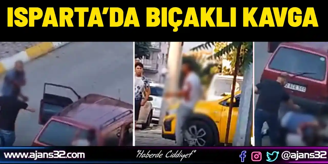 Isparta’da Bıçaklı Kavga