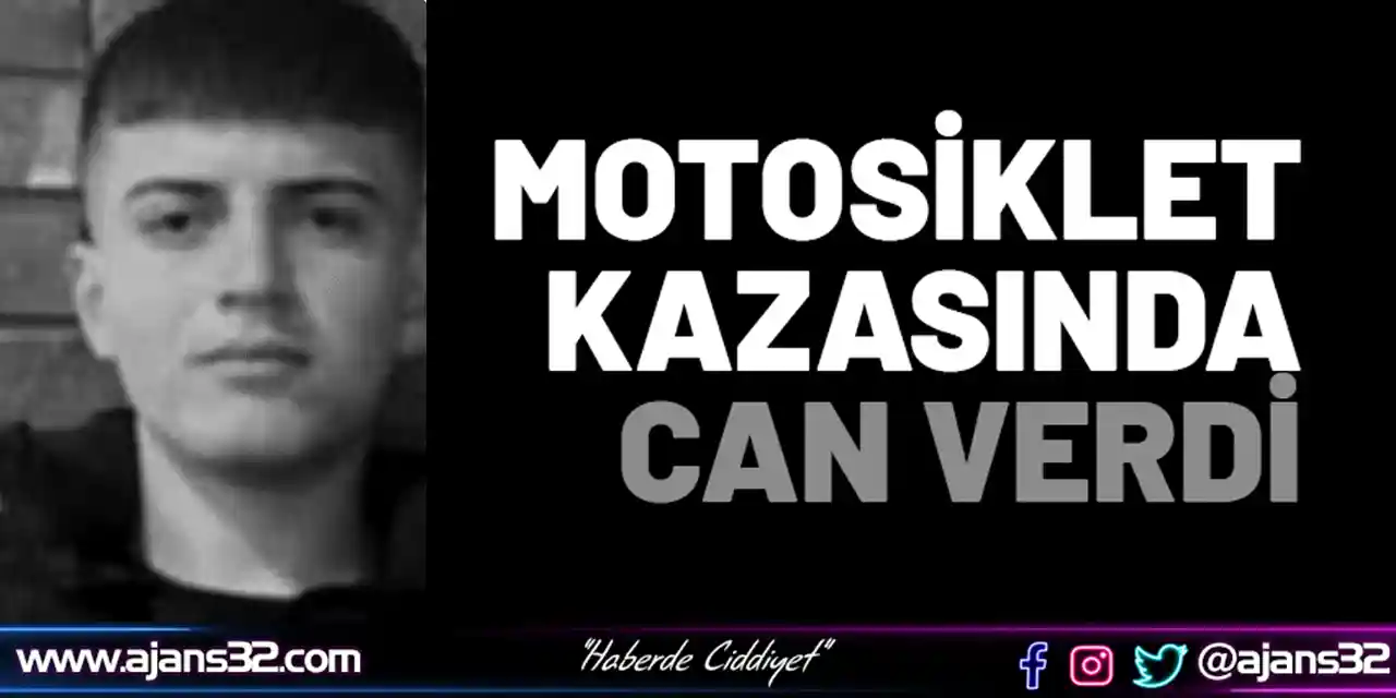 Motosiklet Kazasında Can Verdi