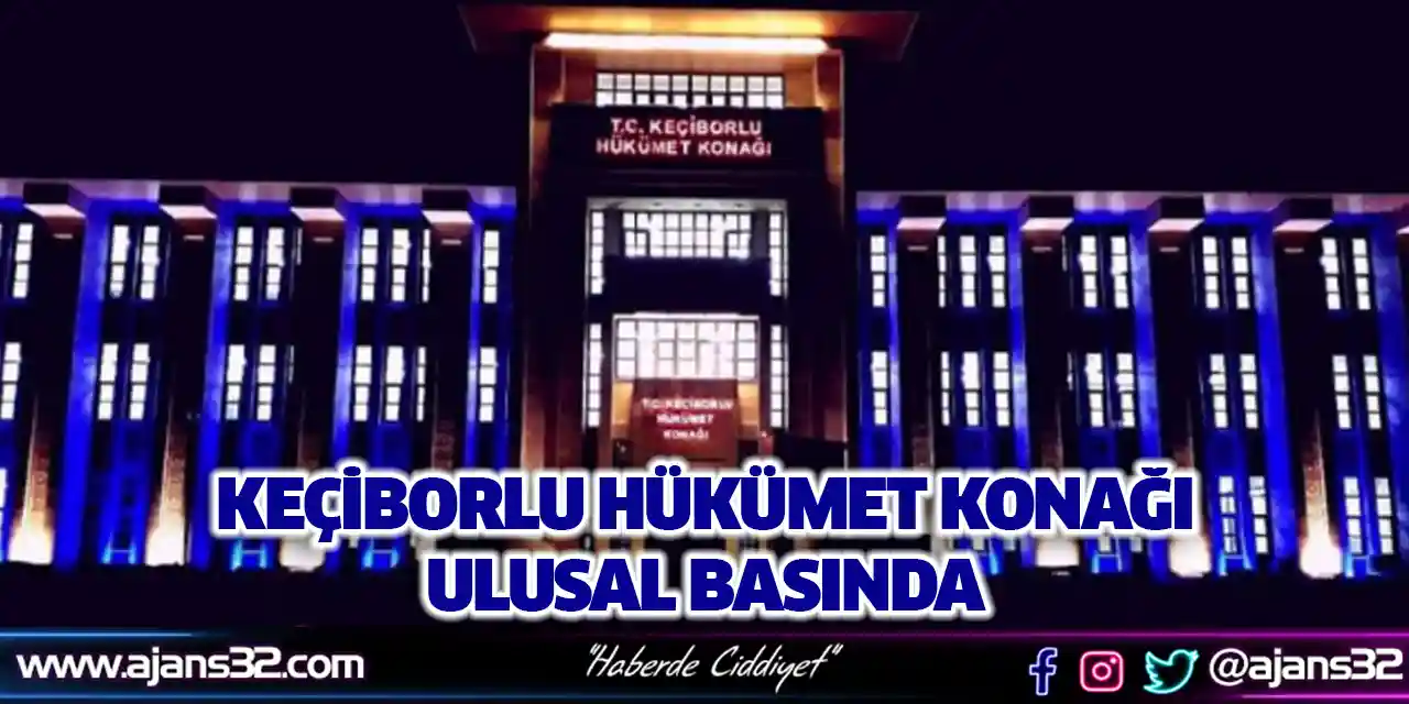 Keçiborlu Hükümet Konağı Ulusal Basında