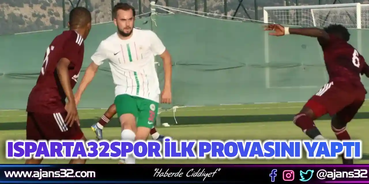 Isparta32spor ilk Provasını Yaptı