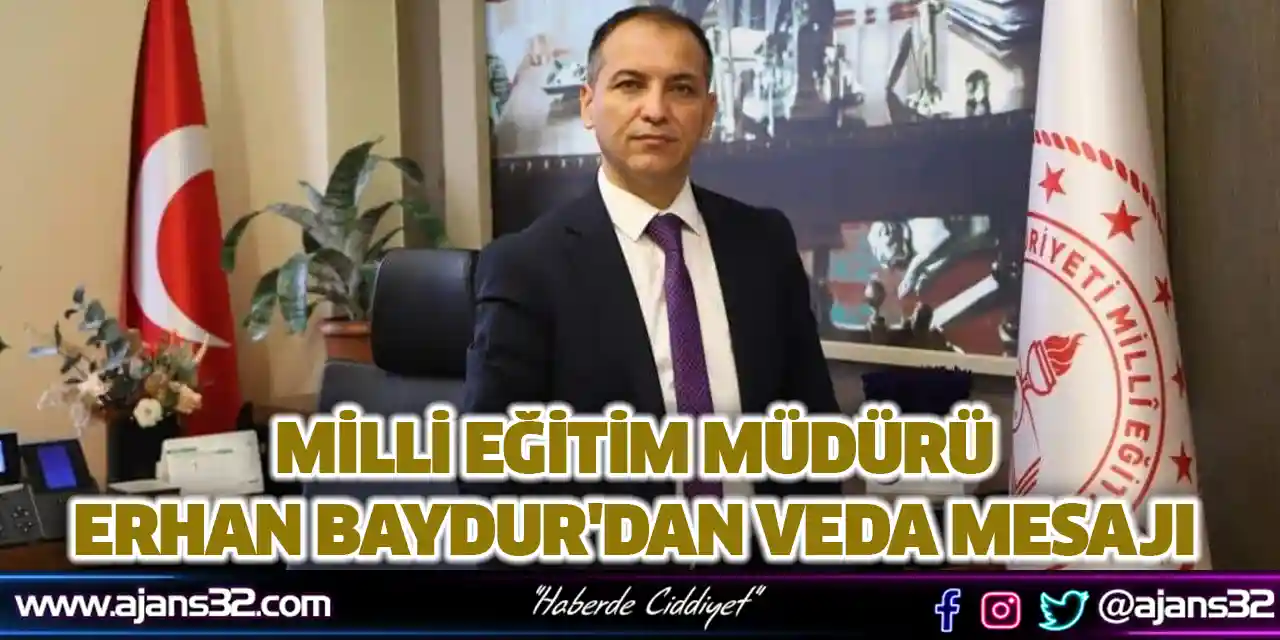 Milli Eğitim Müdürü Erhan Baydur'dan Veda Mesajı