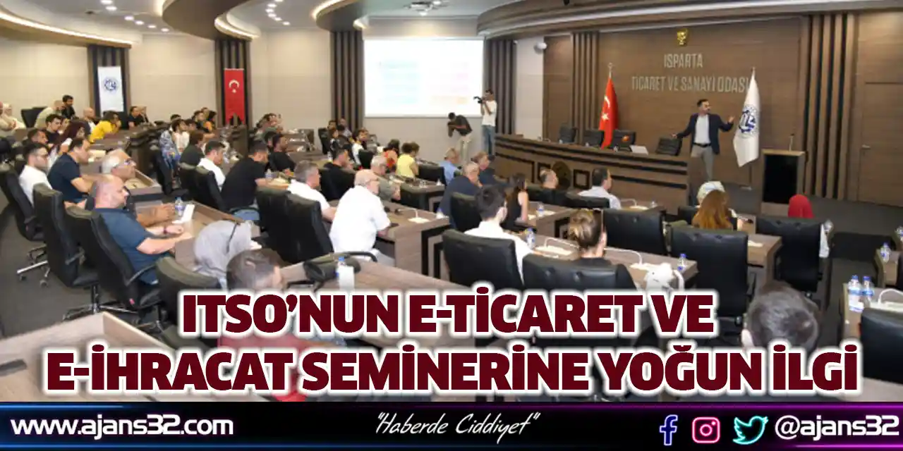 Itso’nun E-Ticaret ve E-İhracat Seminerine Yoğun İlgi