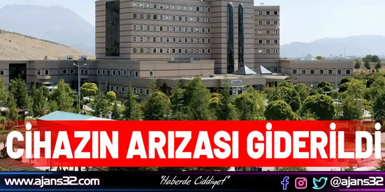 Hastalar Mağdur Olmuştu! Cihazın Arızası Giderildi