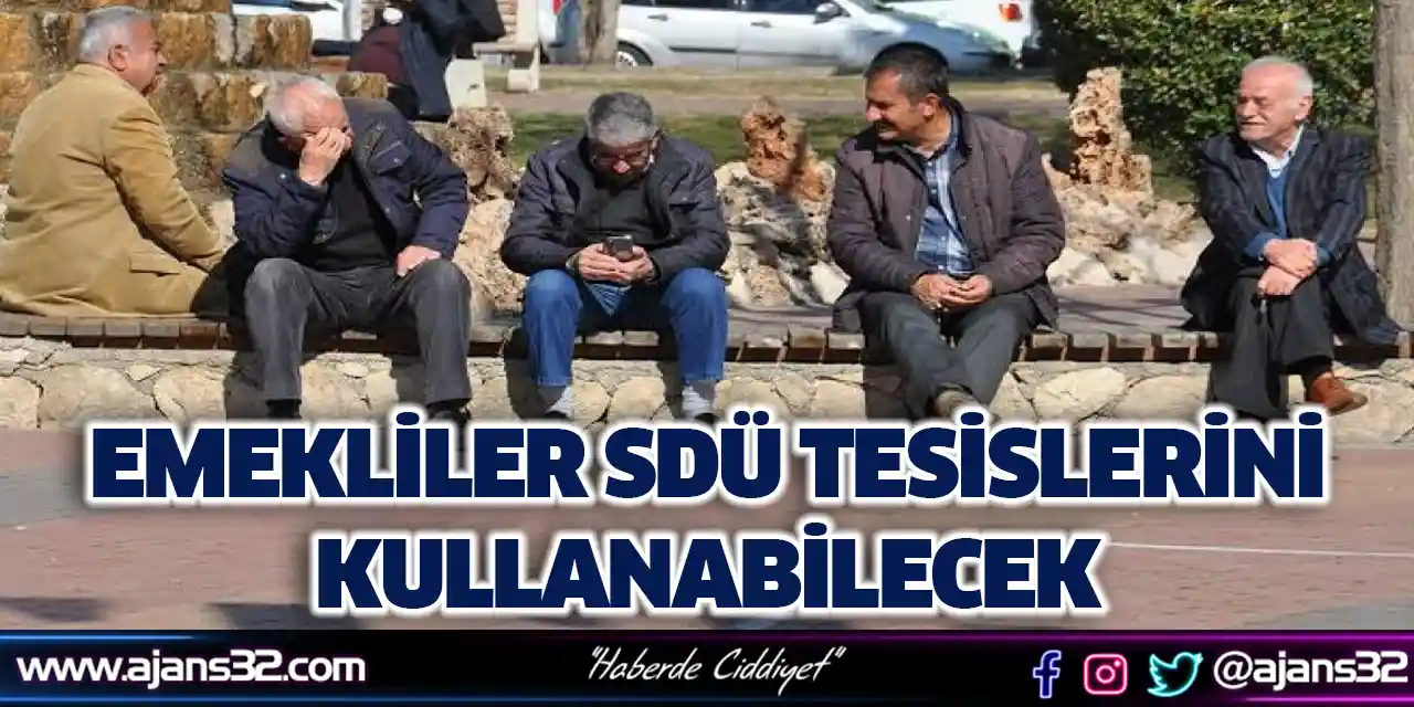 Emekliler SDÜ Tesislerini Kullanabilecek