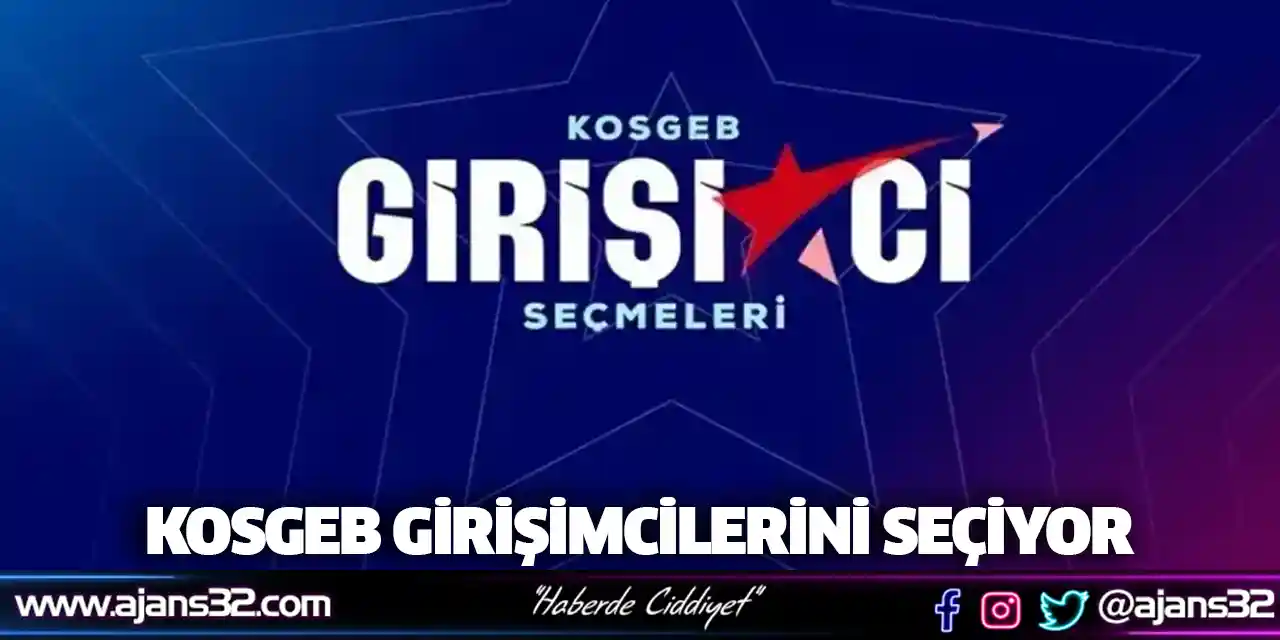 KOSGEB Girişimcilerini Seçiyor