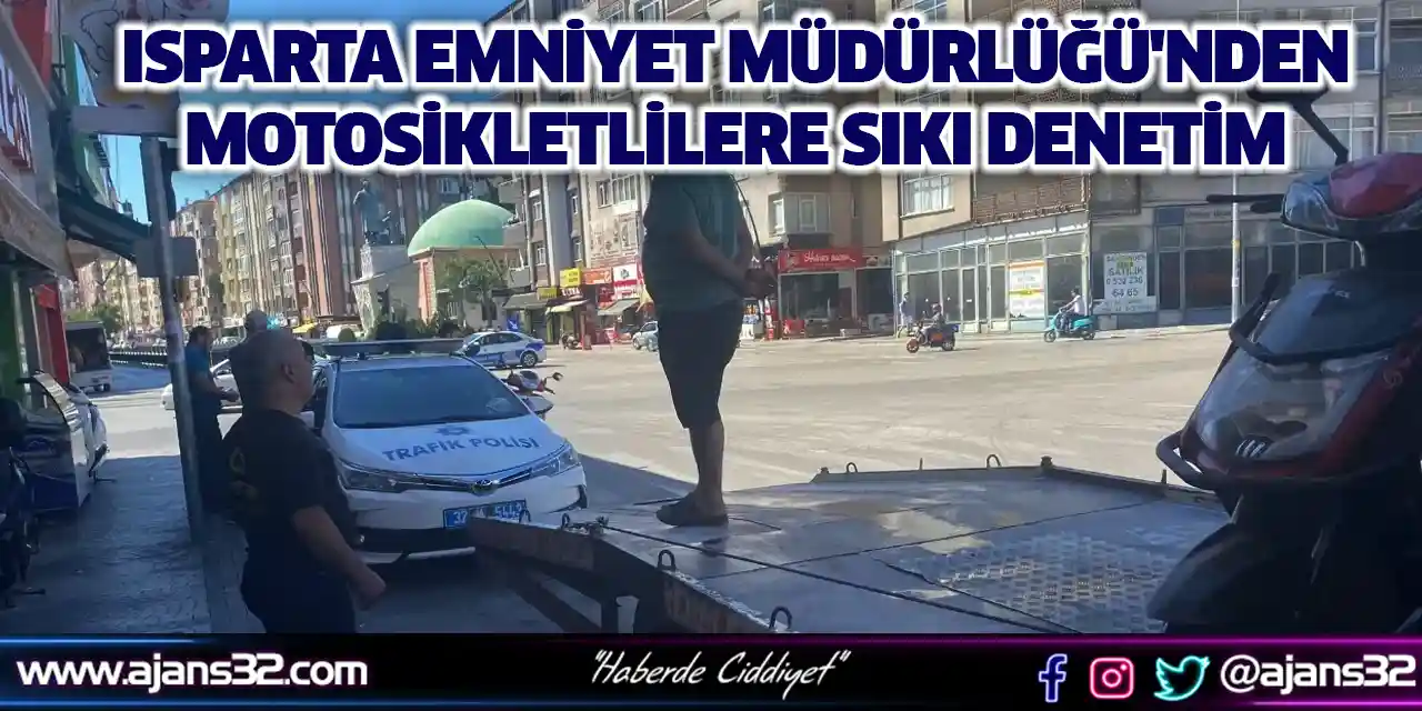 Isparta Emniyet Müdürlüğü'nden Motosikletlilere Sıkı Denetim