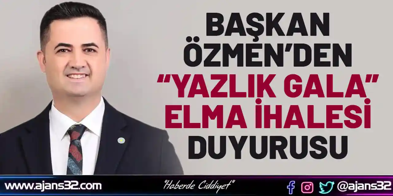 Başkan Özmen’den “Yazlık Gala” Elma İhalesi Duyurusu