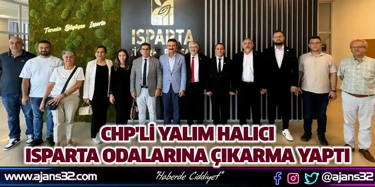 CHP'li Yalım Halıcı Isparta Odalarına Çıkarma Yaptı