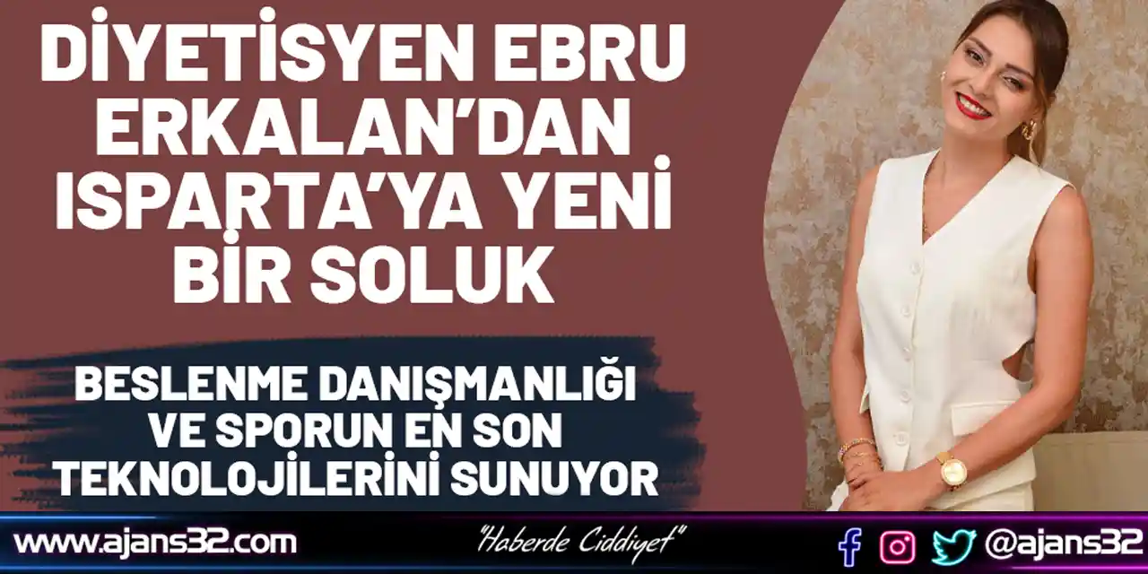 Diyetisyen Ebru Erkalan’dan Isparta’ya Yeni Bir Soluk