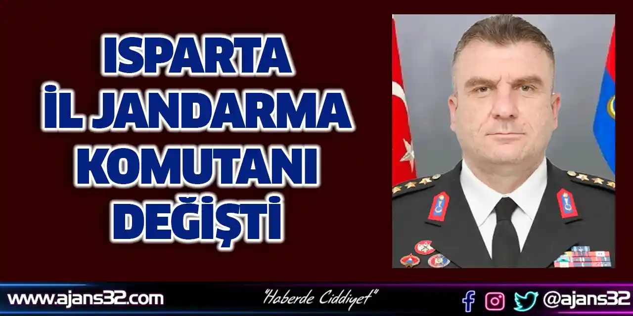 Isparta İl Jandarma Komutanı Değişti