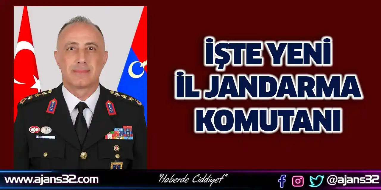 İşte Yeni İl Jandarma Komutanı