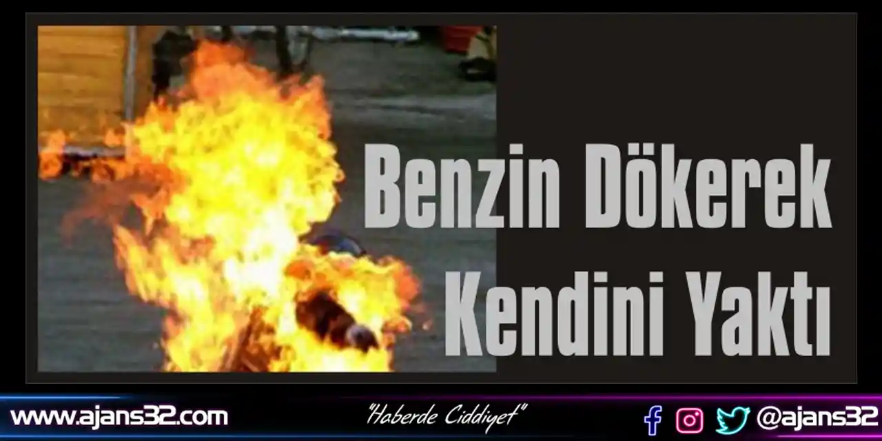 Kocasına Sinirlendi Benzin Döküp Kendini Yaktı