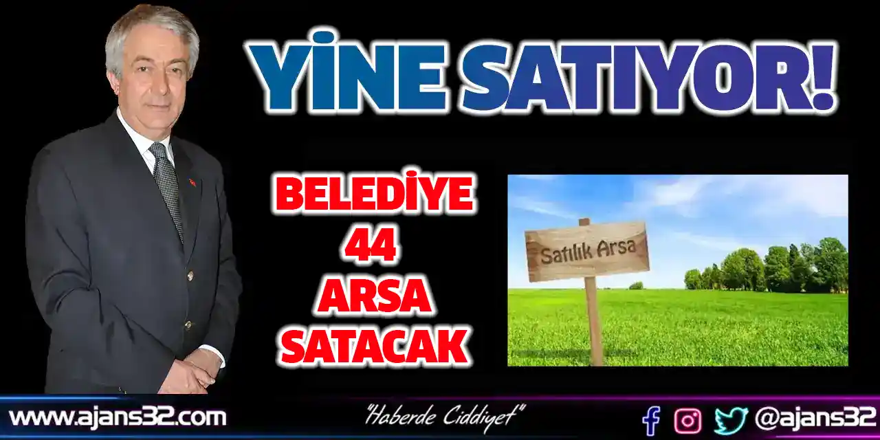 Isparta Belediyesi Yine Arsa Satıyor