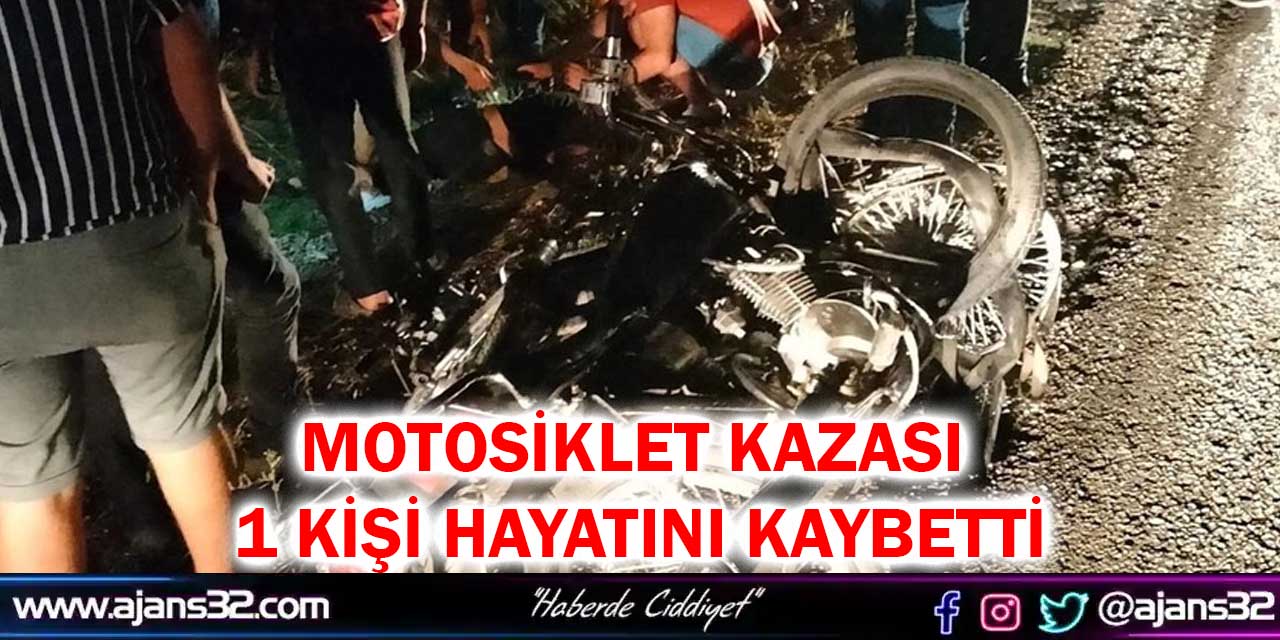 Motosiklet Kazası : 1 Kişi Hayatını Kaybetti