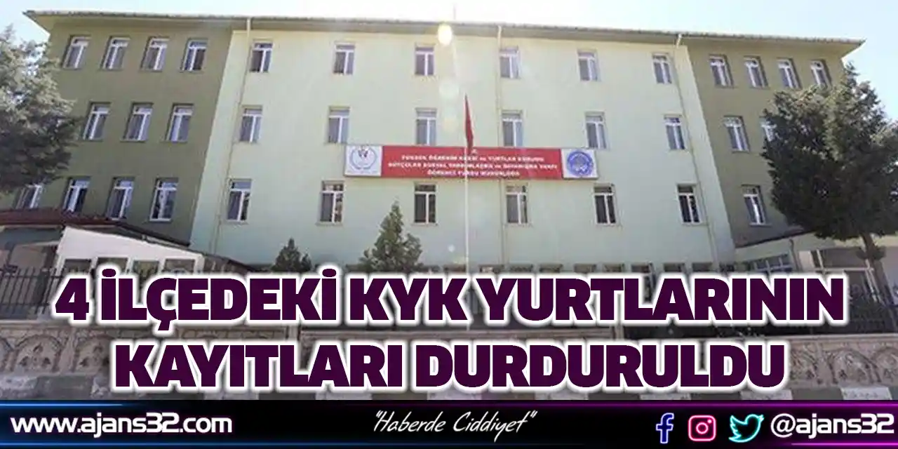 4 İlçedeki KYK Yurtlarının Kayıtları Durduruldu