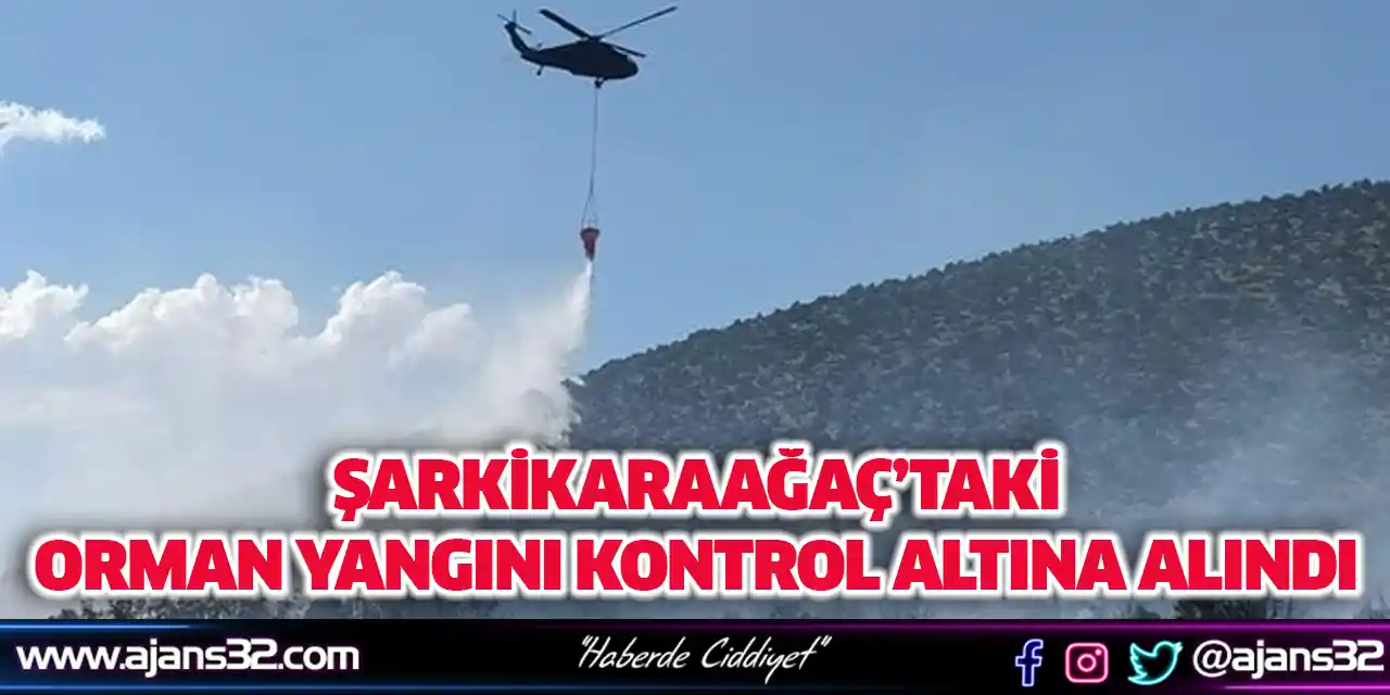 Şarkikaraağaç’taki Orman Yangını Kontrol Altına Alındı