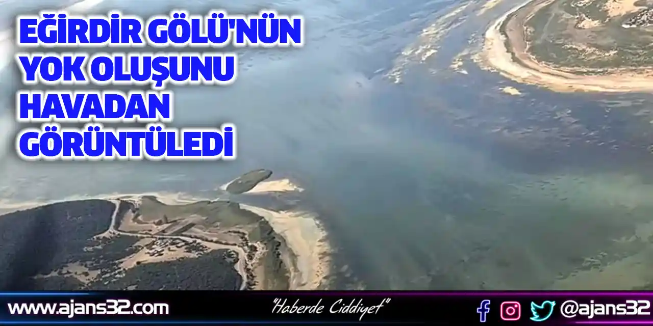 Eğirdir Gölü'nün Yok Oluşunu Havadan Görüntüledi