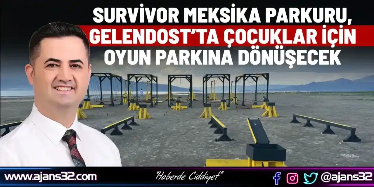 Survivor Meksika Parkuru, Gelendost’ta Çocuklar İçin Oyun Parkına Dönüşecek