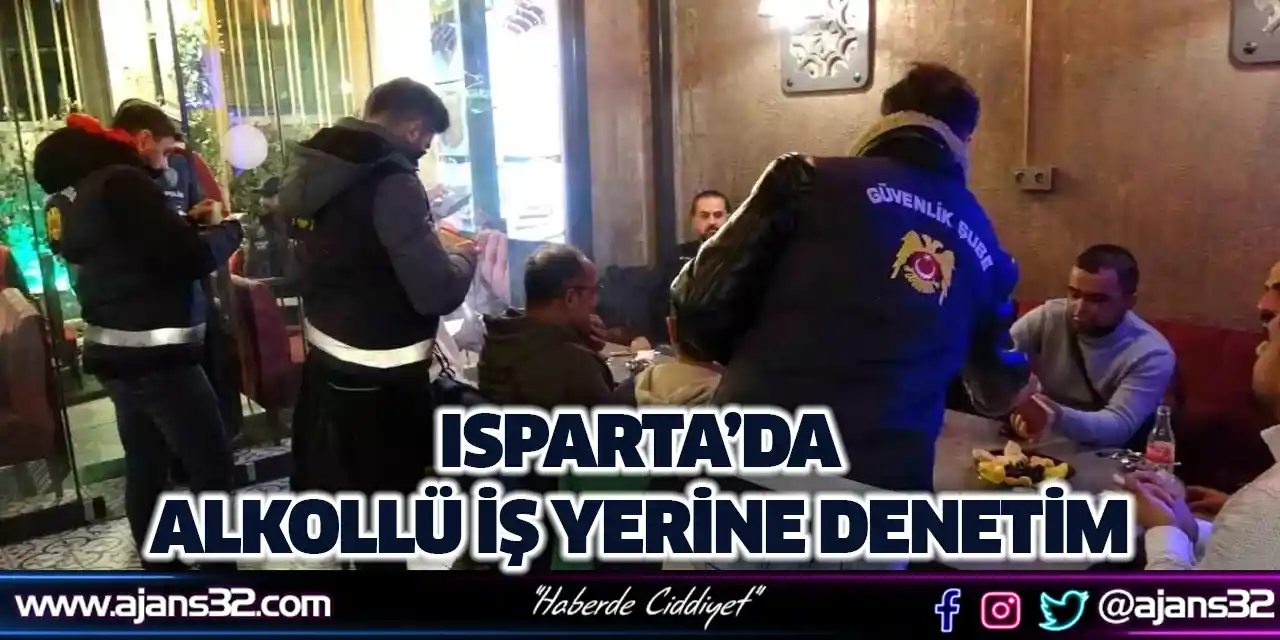 Isparta’da Alkollü  İş Yerine Denetim