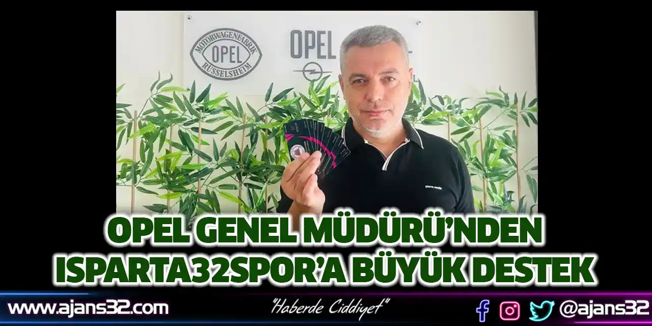 Opel Genel Müdürü’nden Isparta32Spor’a Büyük Destek