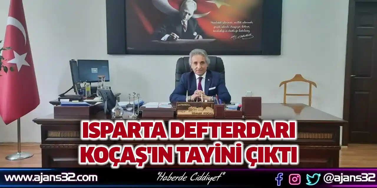 Isparta Defterdarı Koçaş'ın Tayini Çıktı