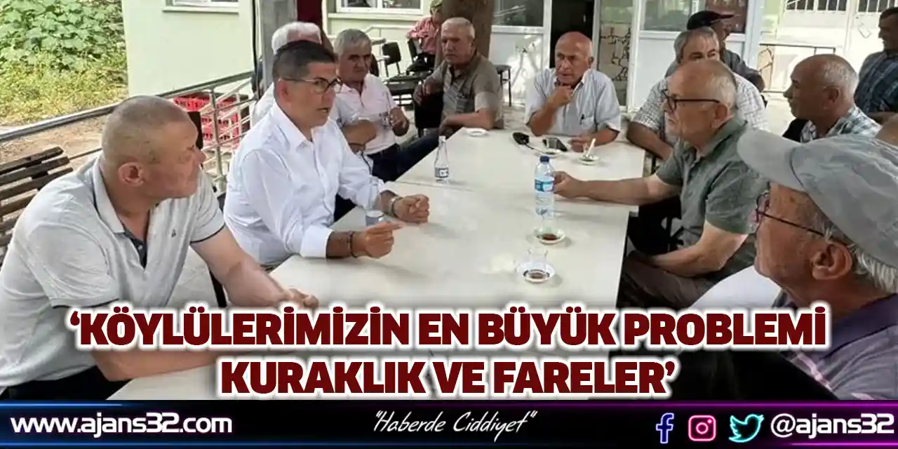 ‘Köylülerimizin En Büyük Problemi Kuraklık ve Fareler’