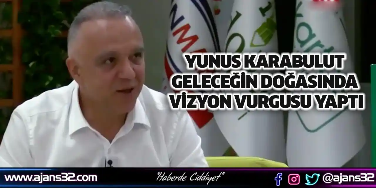 Yunus Karabulut Geleceğin Doğasında Vizyon Vurgusu Yaptı