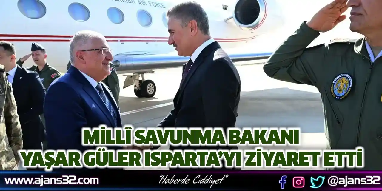 Millî Savunma Bakanı Yaşar Güler Isparta’yı Ziyaret Etti