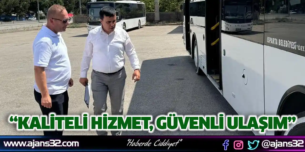 “Kaliteli Hizmet, Güvenli Ulaşım”