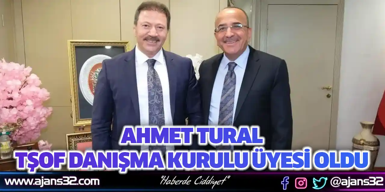 Tural, TŞOF Danışma Kurulu Üyesi Oldu