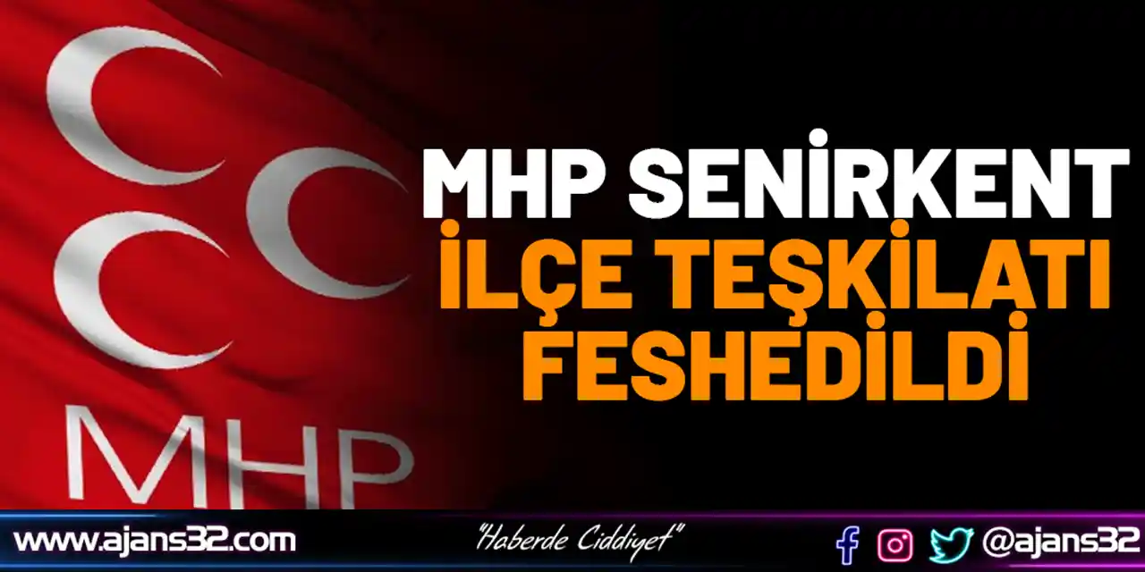 Mhp Senirkent İlçe Teşkilatı Feshedildi