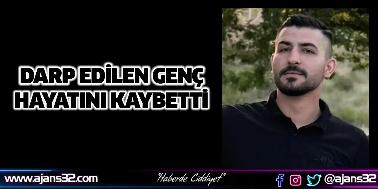 Darp Edilen Genç Hayatını Kaybetti