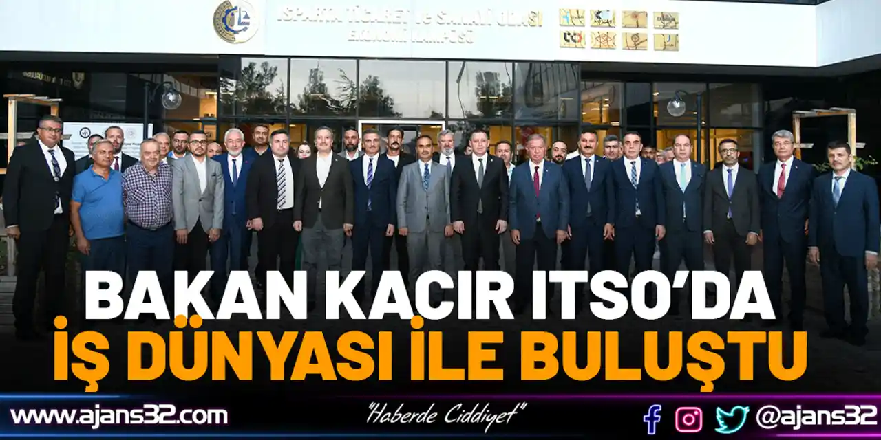 Bakan Kacır ITSO’da İş Dünyası İle Buluştu