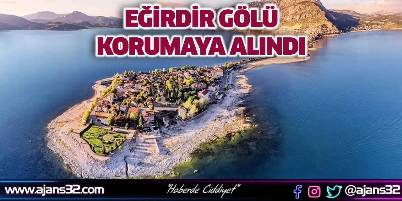 Eğirdir Gölü Korumaya Alındı