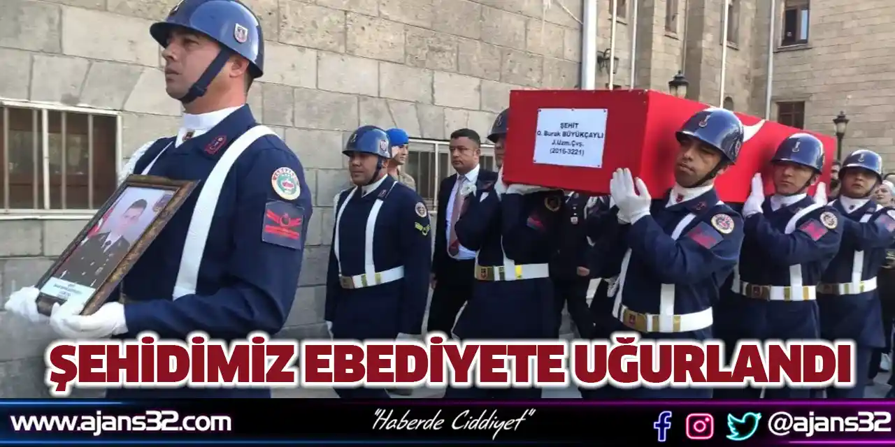 Şehidimiz Ebediyete Uğurlandı