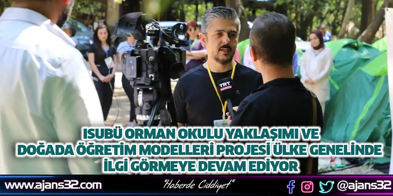 ISUBÜ Orman Okulu Yaklaşımı ve Doğada Öğretim Modelleri Projesi Ülke Genelinde İlgi Görmeye Devam Ediyor